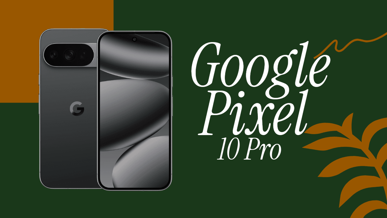 Google Pixel 10 Pro – Experience the Power of AI, Photography and Design