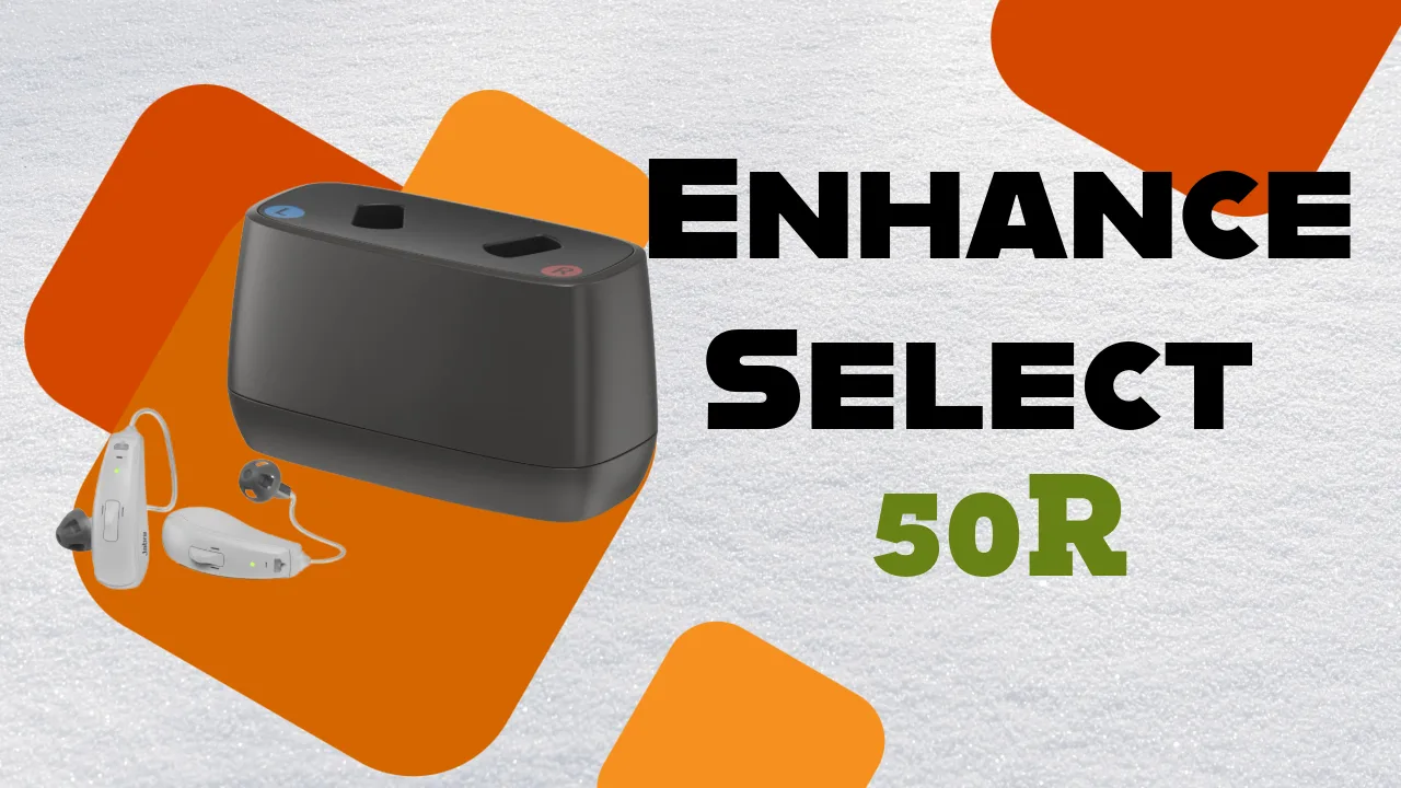 Enhance Select 50R – Premium Hearing Technology for Less